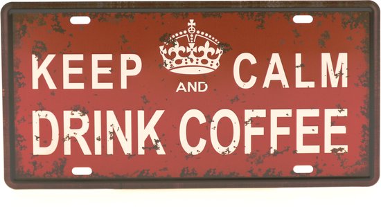 Wandbord – Mancave – Keep calm and drink Coffee – Vintage - Retro -  Wanddecoratie – Reclame bord – Restaurant – Kroeg - Bar – Cafe - Horeca – Metal Sign - Koffie - 15x30cm