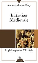 Initiation médiévale - La philosophie au douzième siècle