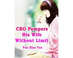 Volume 4 4 - CEO Pampers His Wife Without Limit