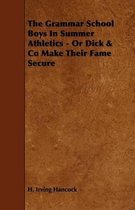 The Grammar School Boys In Summer Athletics - Or Dick & Co Make Their Fame Secure