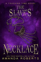 Touching Time 3 - The Slave's Necklace: A Time Travel Romance