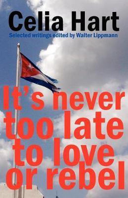 Boek "It's never too late to love or rebel" van Celia Hart, met de Cubaanse vlag in de lucht.