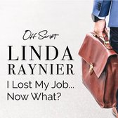 Omslag I Lost My Job…Now What?