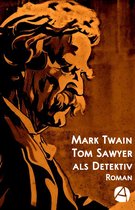 ApeBook Classics 70 - Tom Sawyer als Detektiv