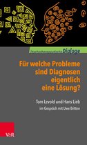 Psychotherapeutische Dialoge - Für welche Probleme sind Diagnosen eigentlich eine Lösung?