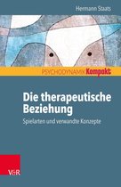 Psychodynamik kompakt - Die therapeutische Beziehung – Spielarten und verwandte Konzepte