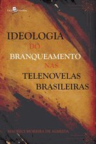 Ideologia do branqueamento nas telenovelas brasileiras