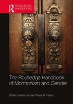Routledge Handbooks in Religion - The Routledge Handbook of Mormonism and Gender