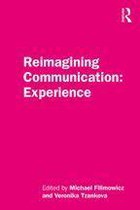 Reimagining Communication - Reimagining Communication: Experience
