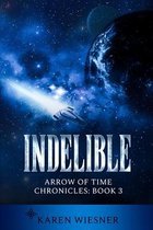 Indelible, Arrow of Time Chronicles