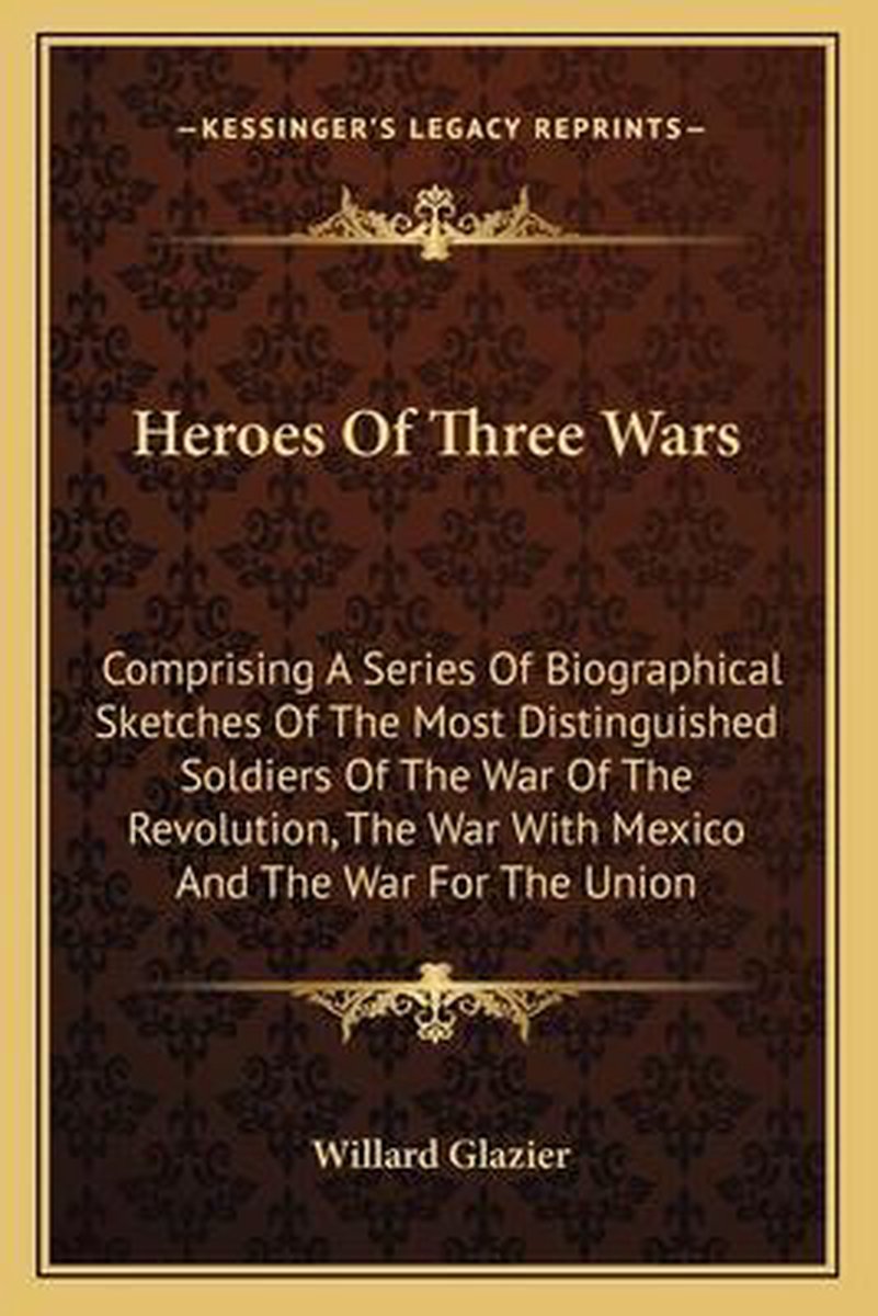 Heroes Of Three Wars van Willard Glazier