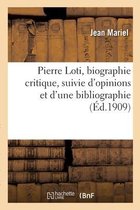 Pierre Loti, Biographie Critique, Suivie d'Opinions Et d'Une Bibliographie