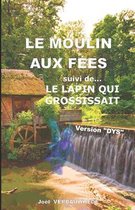 Le moulin aux fees & Le lapin qui grossissait (Version DYS)