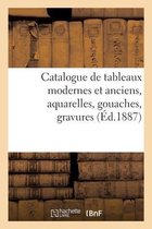 Catalogue de Tableaux Modernes Et Anciens, Aquarelles, Gouaches, Gravures