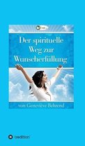 Der spirituelle Weg zur Wunscherfullung