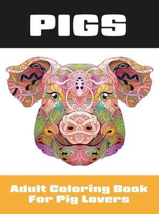 Coloring Books for Adults- Pigs, Happiness, Lasting | 9781989842164 | Boeken | bol
