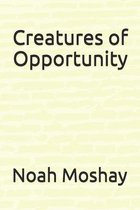 Creatures of Opportunity