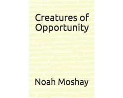 Creatures of Opportunity