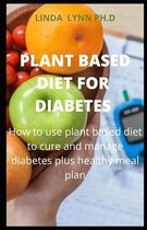 Plant Based Diet for Diabetes