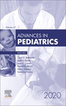 Advances Volume 67-1 - Advances in Pediatrics, E-Book 2020