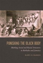 Race in the Atlantic World, 1700–1900 Ser. 28 - Punishing the Black Body