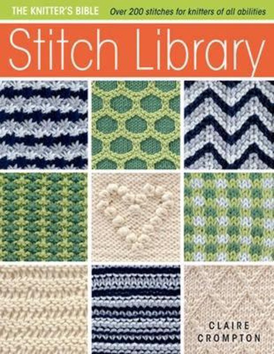 Knitter's Bible Stitch Library, Clare Crompton | 9780715337769 | Boeken ...