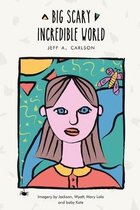 Big Scary Incredible World