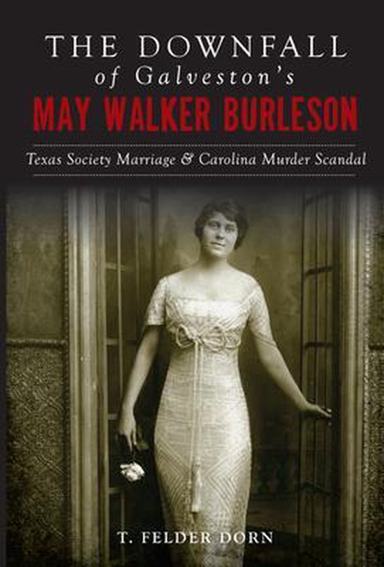 The Downfall of Galveston's May Walker Burleson - cover