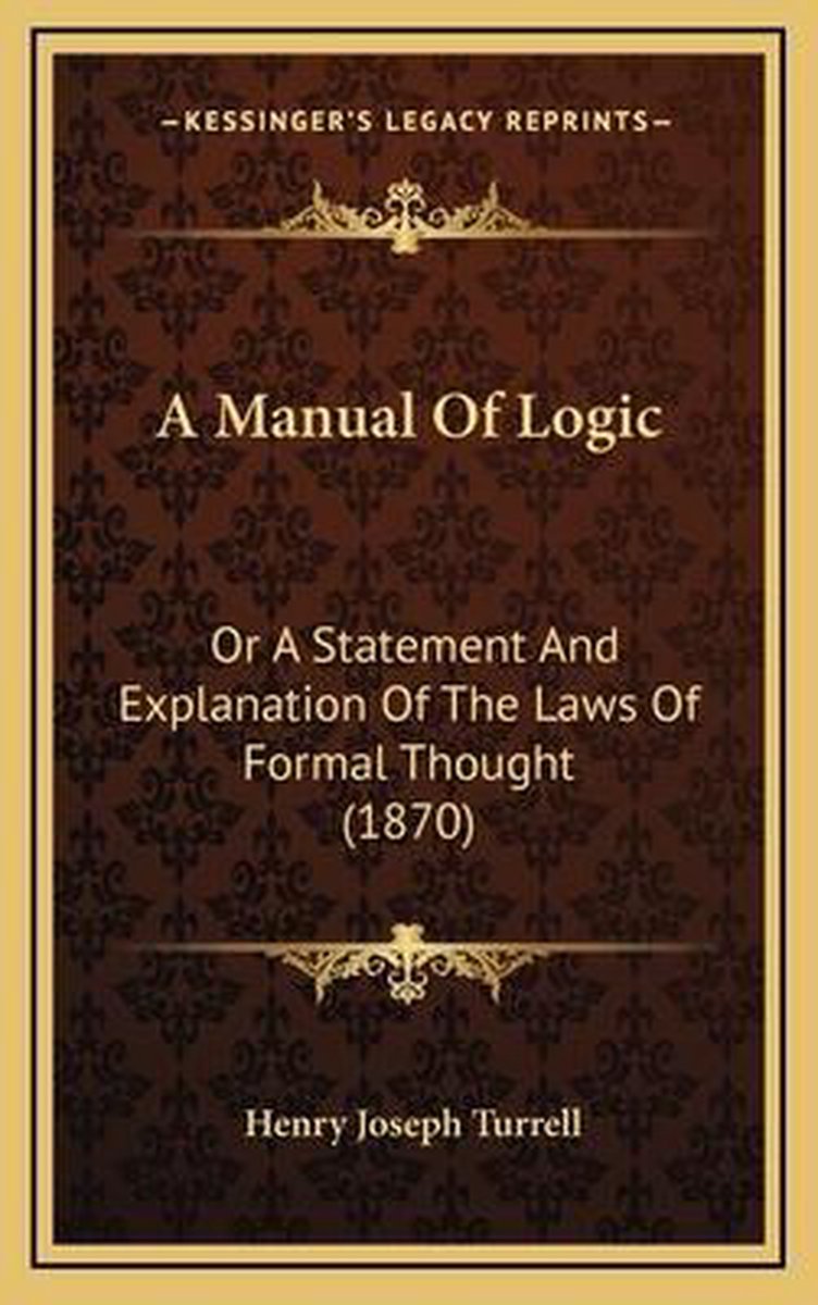 A Manual Of Logic van Henry Joseph Turrell
