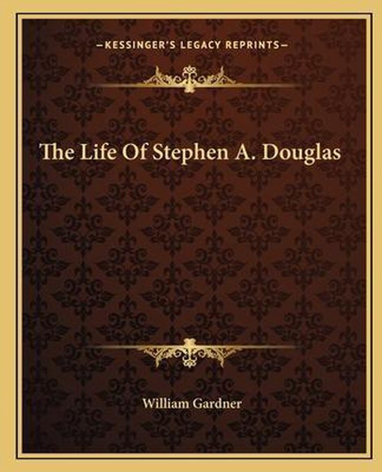 The Life of Stephen A. Douglas - cover