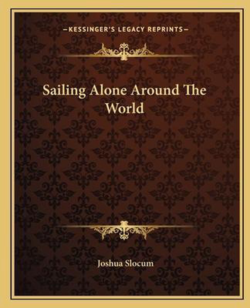 Sailing Alone Around The World van Joshua Slocum