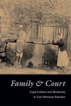 ISBN Family and Court: Legal Culture and Modernity in Late Ottoman Palestine, histoire, Anglais, Couverture rigide, 264 pages