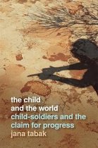 Studies in Security and International Affairs Ser. 29 - The Child and the World