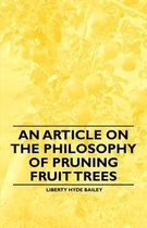 An Article on the Philosophy of Pruning Fruit Trees