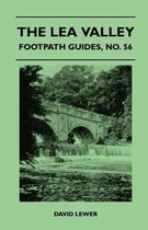 The Lea Valley - Footpath Guides, No. 56