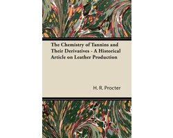The Chemistry of Tannins and Their Derivatives - A Historical Article on Leather Production
