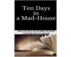 Ten Days in a Mad-House