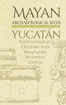 Mayan Archaeological Sites - Yucatan
