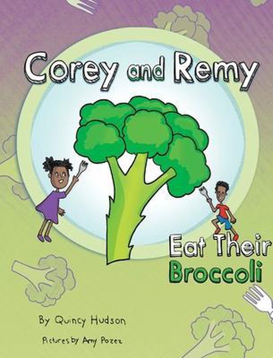 Corey and Remy- Corey and Remy Eat Their Broccoli - cover