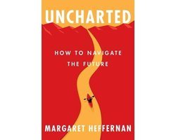 Uncharted: How to Navigate the Future