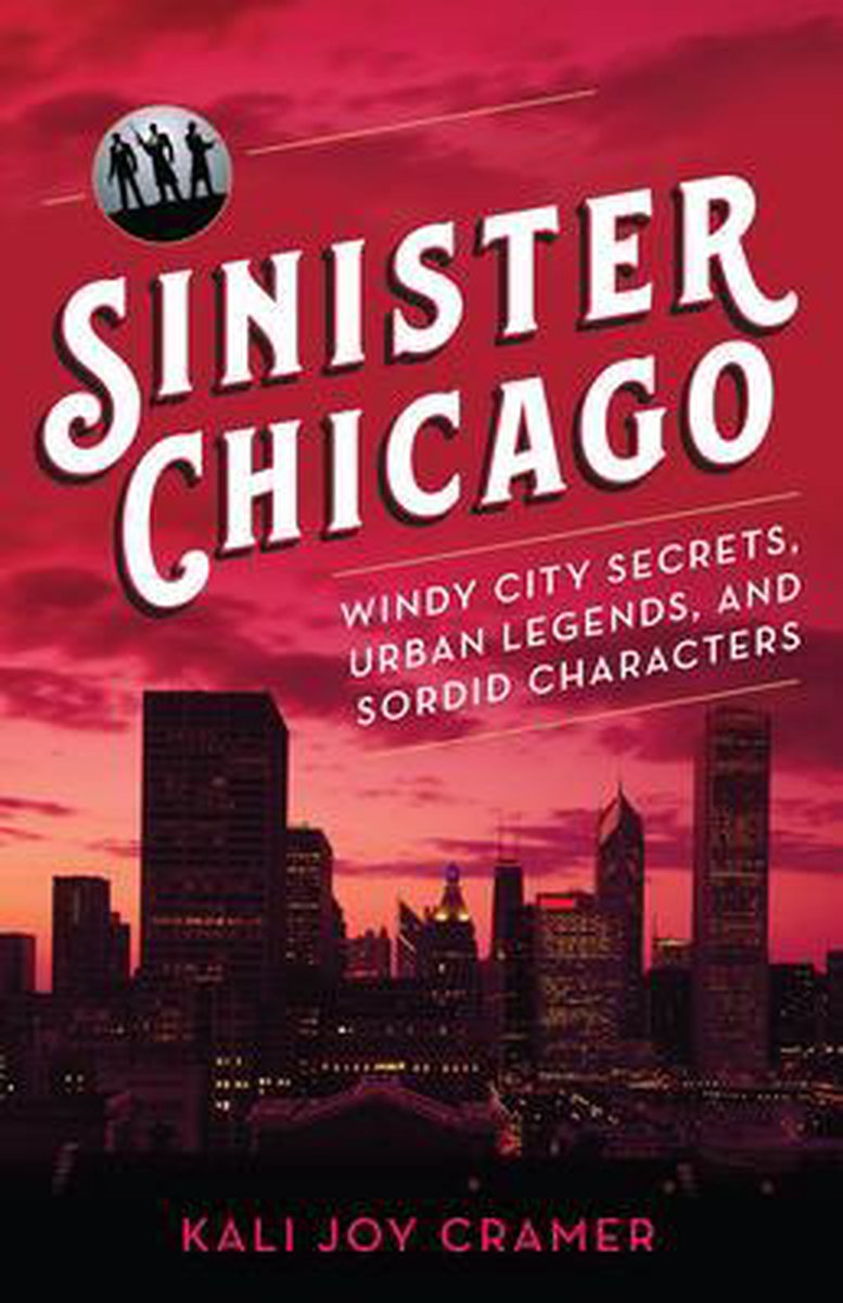 Sinister Chicago - Kali Joy Cramer