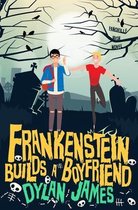 Frankenstein Builds a Boyfriend