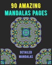 90 Amazing Mandalas Pages: mandala coloring book for all: 90 detailed patterns and mandalas coloring book
