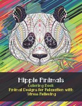 Hippie Animals - Coloring Book - Animal Designs for Relaxation with Stress Relieving