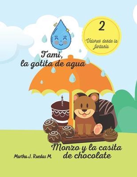 Tami Ruedas Tami, la gotita de agua. -Monzo y la casita de Chocolate., Martha ...