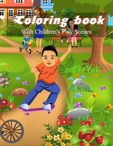 Coloring book with children's play scenes