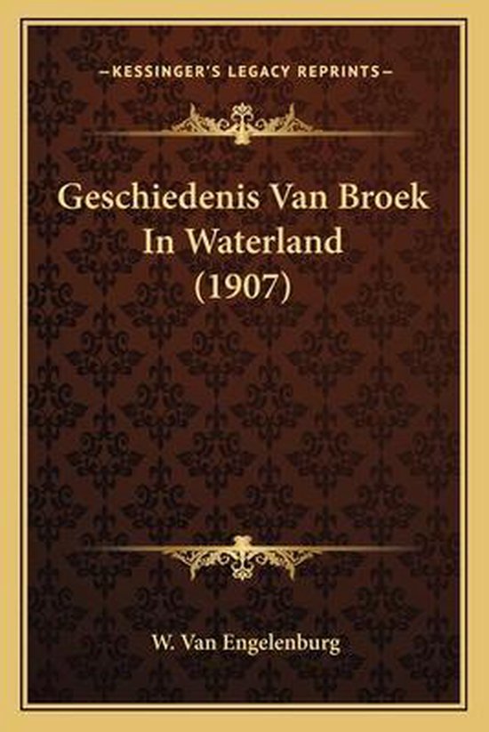 Geschiedenis Van Broek in Waterland (1907), W Van Engelenburg |  9781167585623 | Boeken | bol.com