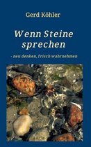 Wenn Steine sprechen - neu denken, frisch wahrnehmen