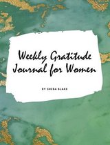 Weekly Gratitude Journal for Women (Large Hardcover Journal / Diary)