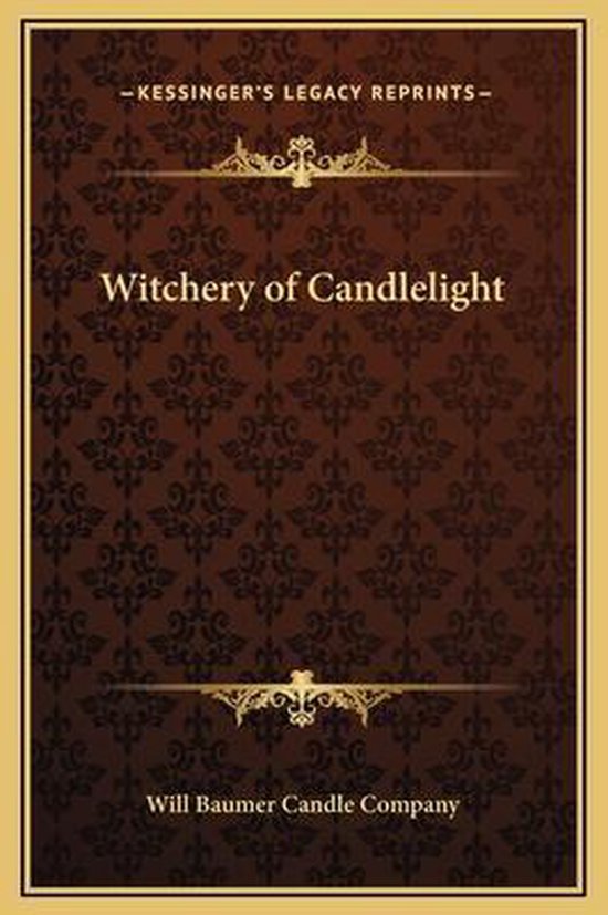 Witchery of Candlelight, Will Baumer Candle Company 9781169157514